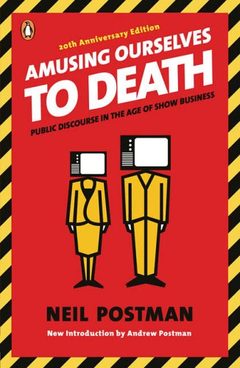 Cover of Amusing Ourselves to Death