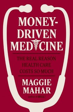 Cover of Money-Driven Medicine